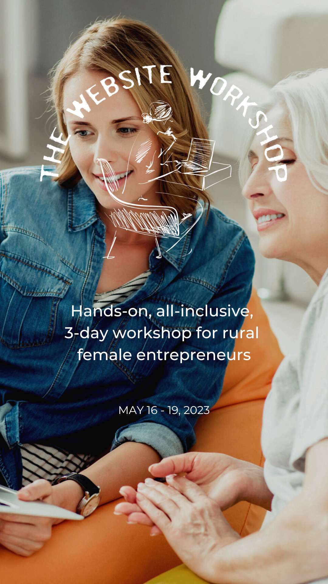 The Website Workshop promotional image featuring two women sitting looking at a laptop. Includes the Website Workshop Logo and the words: Hands-on, all-inclusive, 3-day workshop for rural female entrepreneurs. May 16-19, 2023.